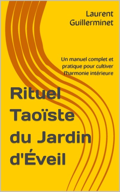 Rituel Taoïste du Jardin d'Éveil par Laurent Guillerminet